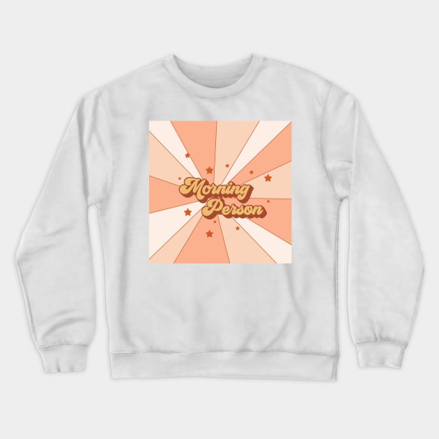 Morning Person Crewneck Sweatshirt by KathrinLegg